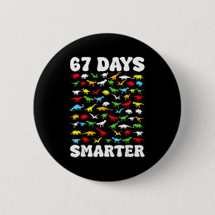 67 Days Smarter Dinosaur Kids 100 Days Of School 6 2 Inch Round Button