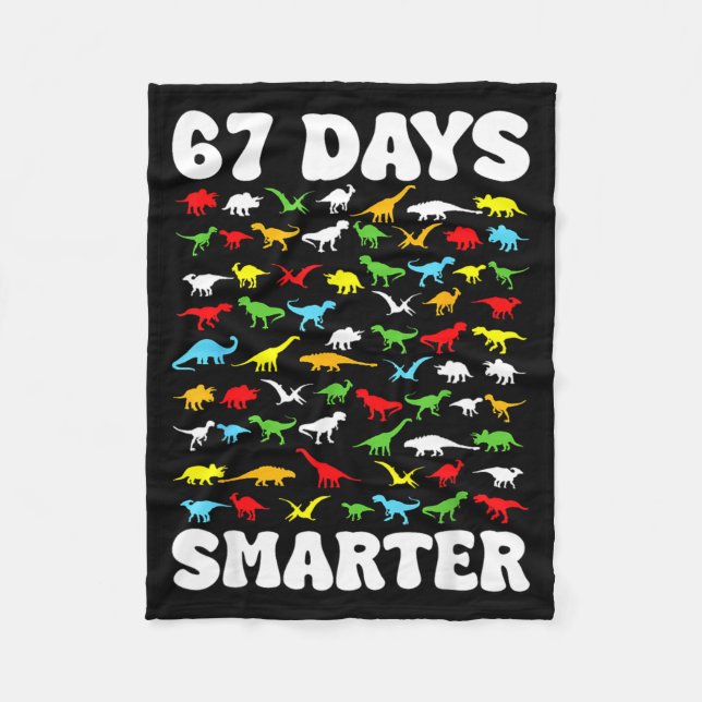67 Days Smarter Dinosaur Kids 100 Days Of School 6 Fleece Blanket (Front)