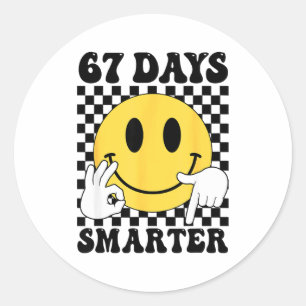 67 Days Smarter Funny Six Seven 6 7 Gen Alpha Slan Classic Round Sticker