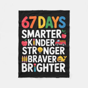 67 Days Smarter Kinder Stronger Braver Brighter Fleece Blanket