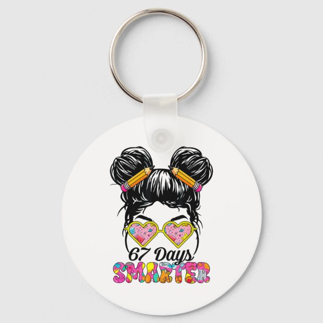 67 Days Smarter Messy Bun Six Seven 67th Day Of Sc Keychain (Front)