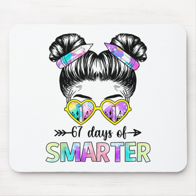 67 Days Smarter Messy Bun Six Seven 67th Day Of Sc Mouse Pad (Front)
