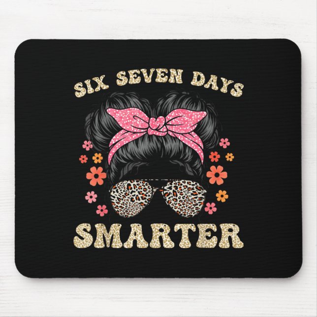 67 Days Smarter Messy Bun Six Seven 67th Day Of Sc Mouse Pad (Front)