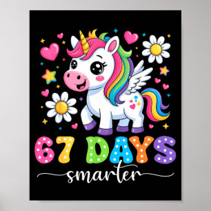 67 Days Smarter Unicorn Girl Kid Teacher 67th Day Poster