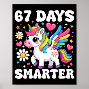 67 Days Smarter Unicorn Girl Kid Teacher 67th Day Poster