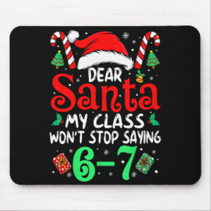 67 Dear Santa 6 7 Funny Christmas Six Seven Teache Mouse Pad