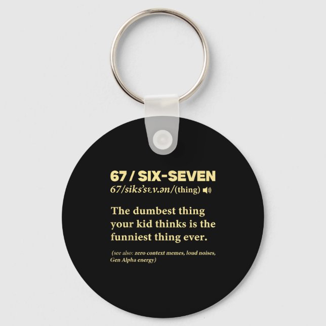 67 Definition Meaning Six Seven Funny Meme Teacher Keychain (Front)