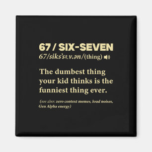 67 Definition Meaning Six Seven Funny Meme Teacher Magnet