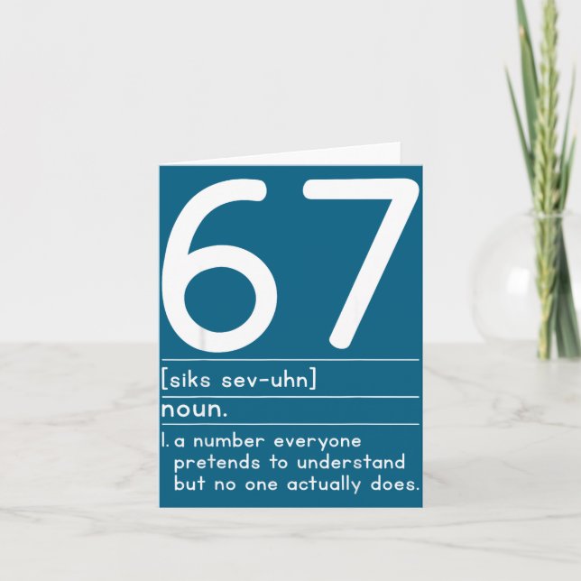 67 Definition The Meaning Of 67 Meme Funny Six Sev Card (Front)