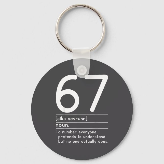 67 Definition The Meaning Of 67 Meme Funny Six Sev Keychain (Front)