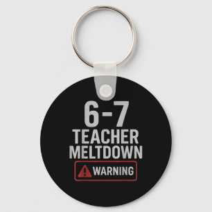 67 Don't Say 6-7 Again Teacher Shirt Funny 67 Sarc Keychain