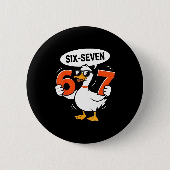 67 Duck Meme Funny Six Seven Gen Alpha Slang Cool  2 Inch Round Button (Front)