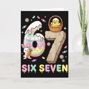 67 Easter Six Seven Bunny Chick Easter Egg Funny 6 Card
