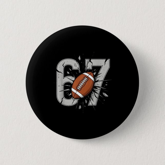 67 Football Six Seven 6 7 Meme Playful Fball Fans  2 Inch Round Button (Front)