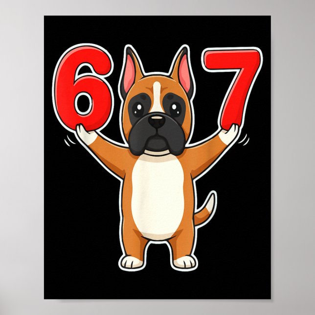 67 Funny Boxer Dog Six Seven 6-7 Meme Gen Z Humor  Poster (Front)