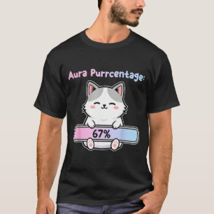 67 Funny Cat Aura Energy At Six Seven Meme Gen Z A T-Shirt