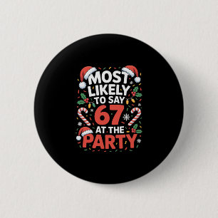 67 Funny Christmas Meme Most Likely To Say 67 At T 2 Inch Round Button