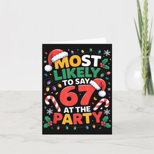 67 Funny Christmas Meme Most Likely To Say 67 At T Card (Front)