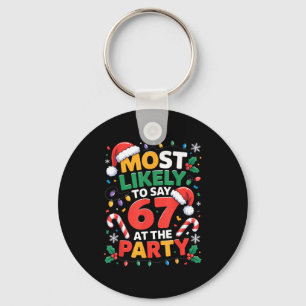 67 Funny Christmas Meme Most Likely To Say 67 At T Keychain