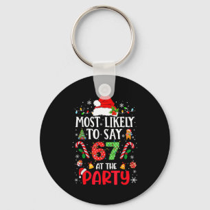 67 Funny Christmas Meme Most Likely To Say 67 At T Keychain