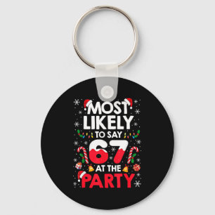 67 Funny Christmas Meme Most Likely To Say 67 At T Keychain