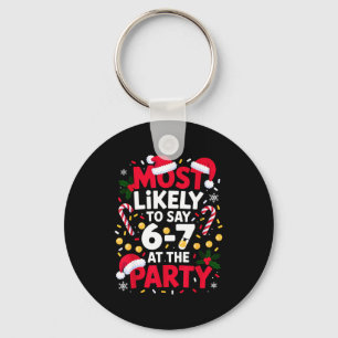 67 Funny Christmas Meme Most Likely To Say 67 At T Keychain