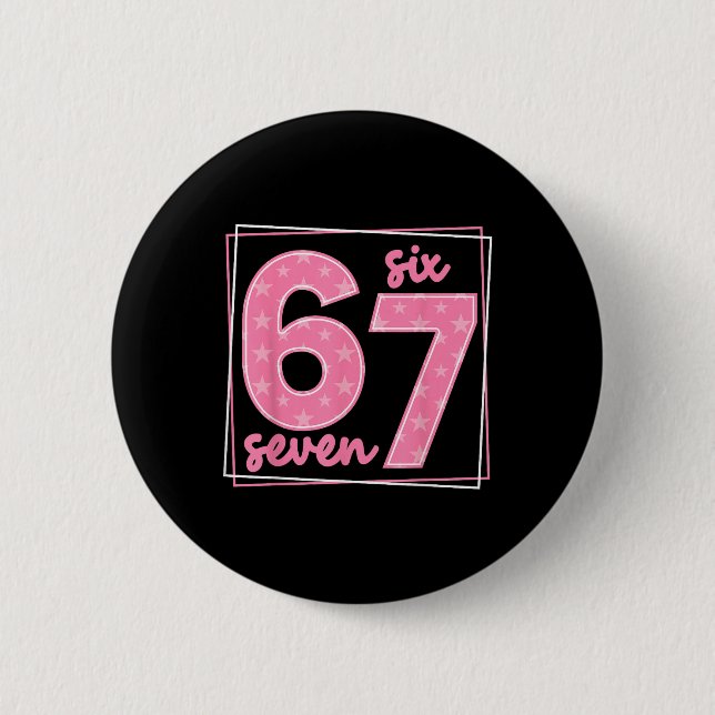 67 Funny Number 67 Birthday Meme  2 Inch Round Button (Front)