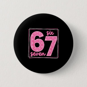 67 Funny Number 67 Birthday Meme 2 Inch Round Button