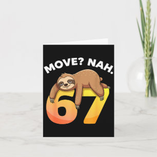 67 Funny Sloth Six Seven Meme Move_ Nah Humor Anim Card