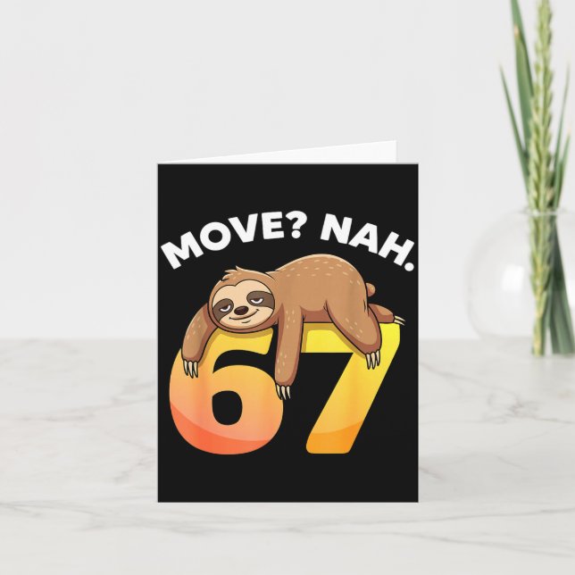 67 Funny Sloth Six Seven Meme Move_ Nah Humor Anim Card (Front)