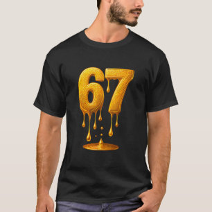 67 Gold Drip Six Seven Funny Meme  T-Shirt