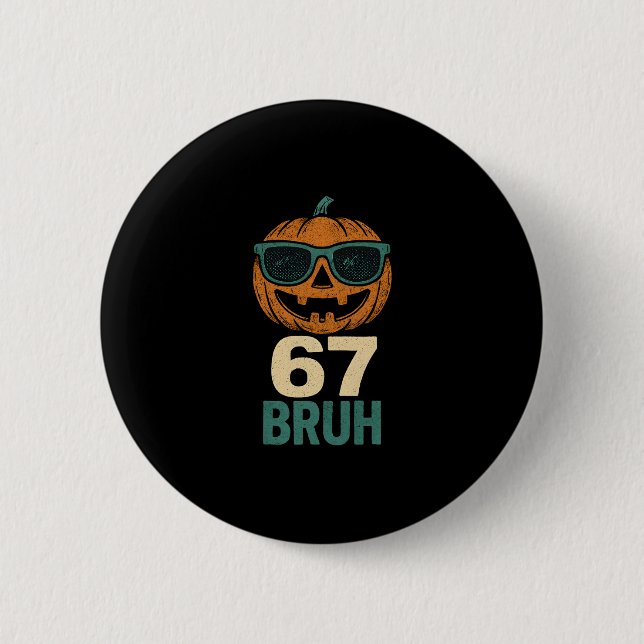 67 Halloween Bruh Pumpkin 6-7 Meme Gen Alpha Slang 2 Inch Round Button (Front)