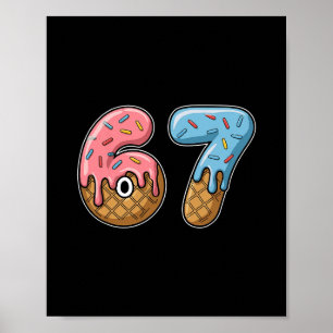 67 Ice Cream 67 Meme Funny Six Seven Gen Alpha Men Poster