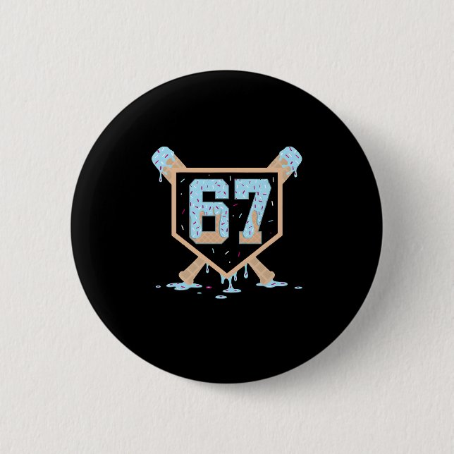 67 Ice Cream Drip Bysebyll Meme Funny Six Seven Ge 2 Inch Round Button (Front)