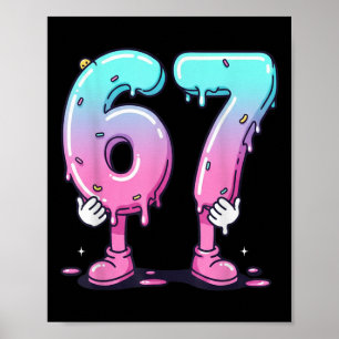 67 Ice Cream Drip (front) Six Seven Meme For Gen A Poster