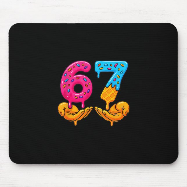 67 Ice Cream Drip Funny 6 7 Six Seven Gen Alpha Me Mouse Pad (Front)