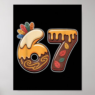 67 Ice Cream Drip Funny Thanksgiving Gen Alpha Mem Poster