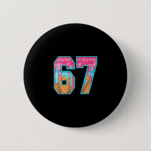67 Ice Cream Drip Meme Funny Six Seven Funny Numbe 2 Inch Round Button