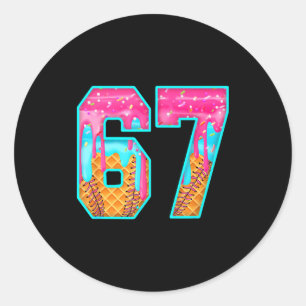 67 Ice Cream Drip Meme Funny Six Seven Funny Numbe Classic Round Sticker