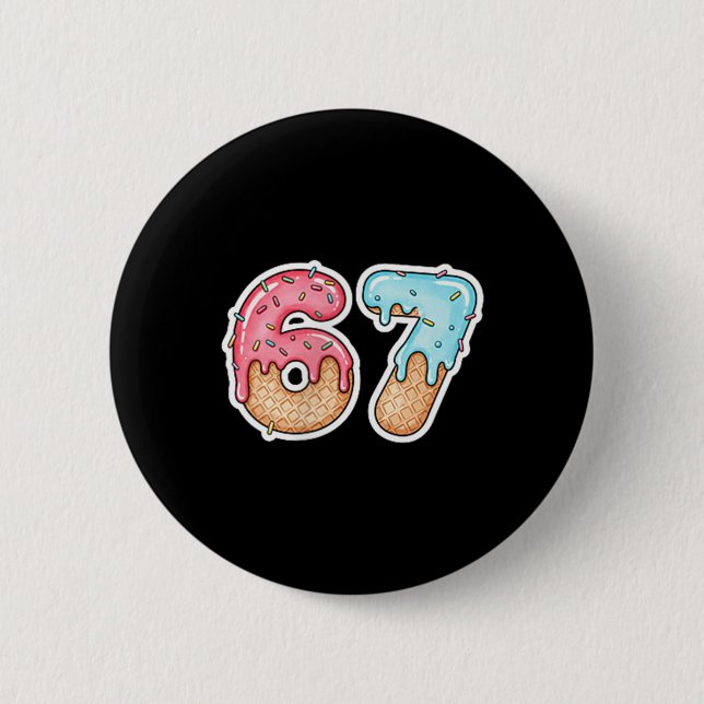 67 Ice Cream Drip Meme Funny Six Seven Gen Alpha ( 2 Inch Round Button (Front)