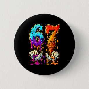 67 Ice Cream Drip Meme Funny Six Seven Gen Alpha S 2 Inch Round Button