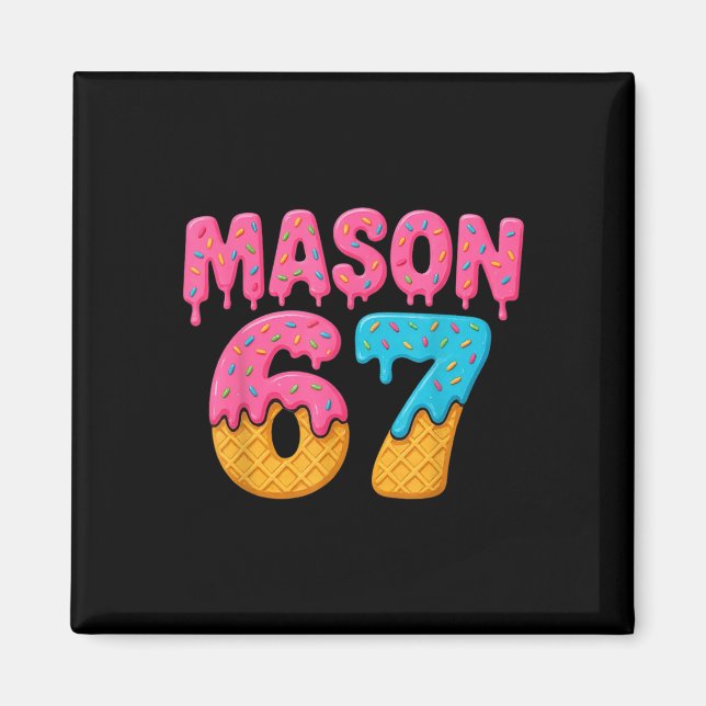 67 Ice Cream Drip Meme Funny Six Seven Gen Alpha S Magnet (Front)