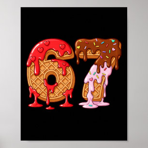 67 Ice Cream Drip Meme Funny Six Seven Valentine D Poster