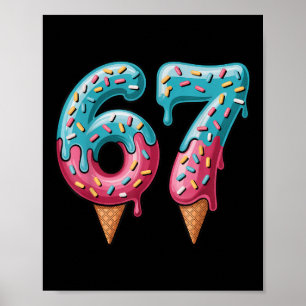 67 Ice Cream Drip Meme  Poster