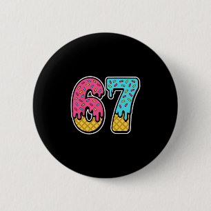 67 Ice Cream Drip Meme Six Seven Funny Gen Alpha D 2 Inch Round Button