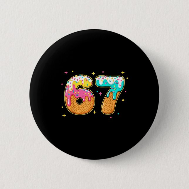 67 Ice Cream Drip Meme Six Seven Gen Alpha Slang  2 Inch Round Button (Front)
