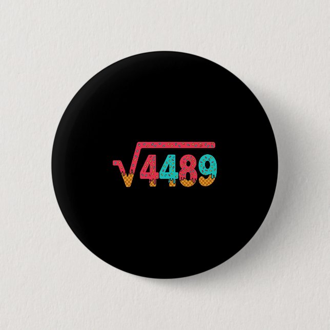 67 Ice Cream Drip Meme Square Root 4489 Slang Math 2 Inch Round Button (Front)