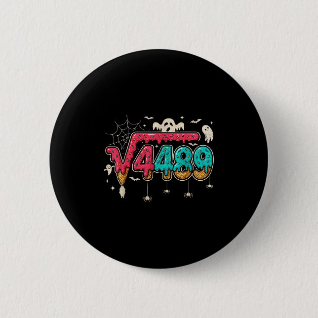67 Ice Cream Drip Meme Square Root 4489 Slang Math 2 Inch Round Button (Front)