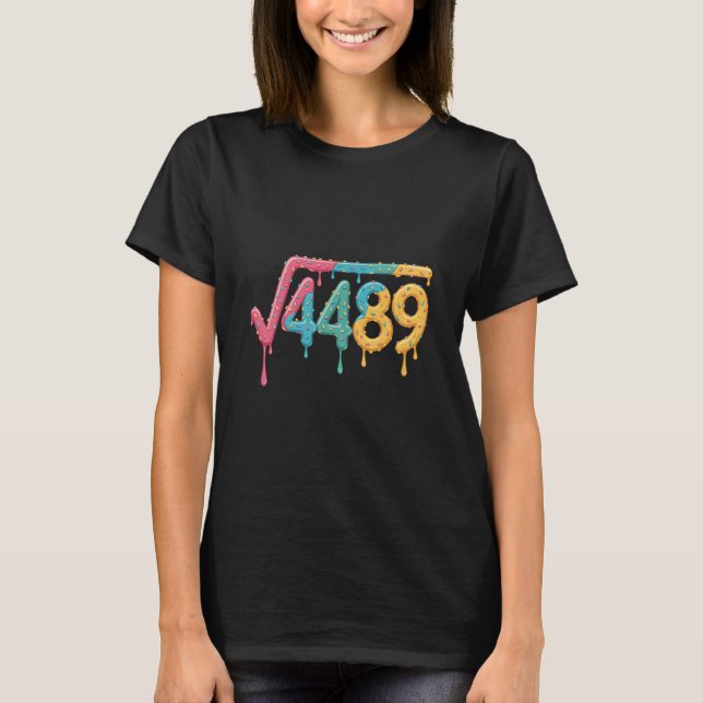 67 Ice Cream Drip Meme Square Root 4489 Slang Math T-Shirt (Front)