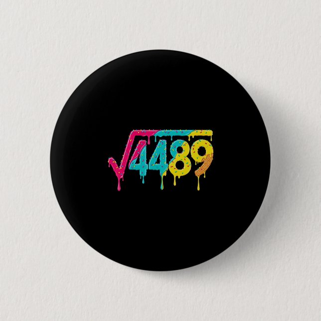 67 Ice Cream Drip Meme Square Root 4489 Slang Teac 2 Inch Round Button (Front)